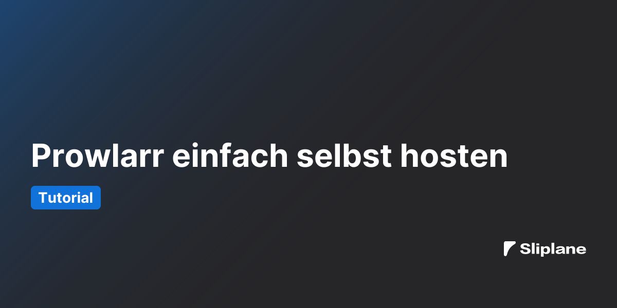 Prowlarr einfach selbst hosten